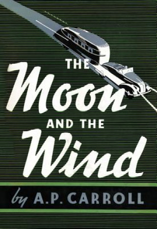 Knjiga Moon and the Wind A. P. Carroll
