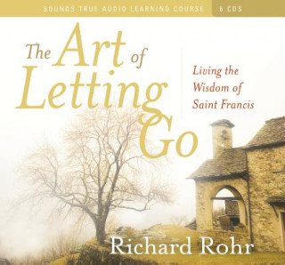 Hanganyagok Art of Letting Go Richard Rohr