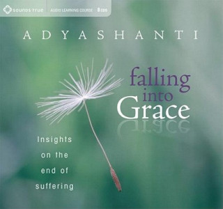 Аудио Falling into Grace Adyashanti
