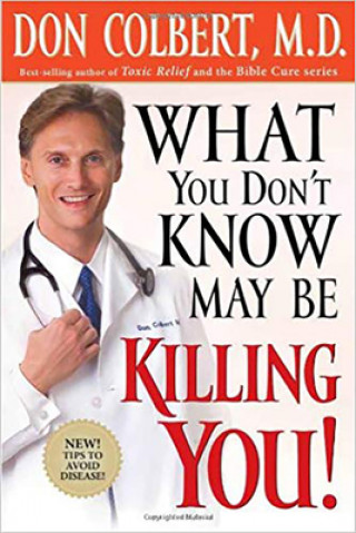 Book What You Don't Know May be Killing You Don Colbert