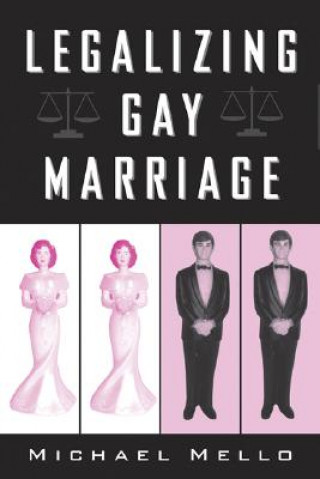 Libro Legalizing Gay Marriage Michael Mello