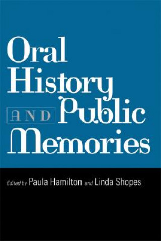 Carte Oral History and Public Memories Paula Hamilton