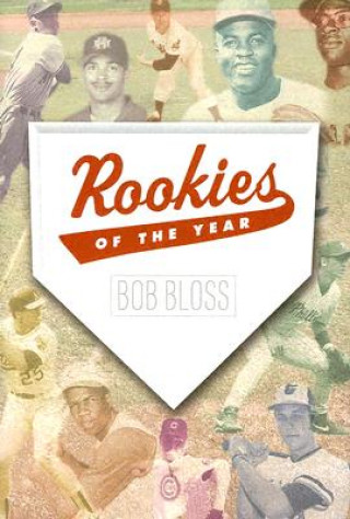 Книга Rookies of the Year Bob Bloss
