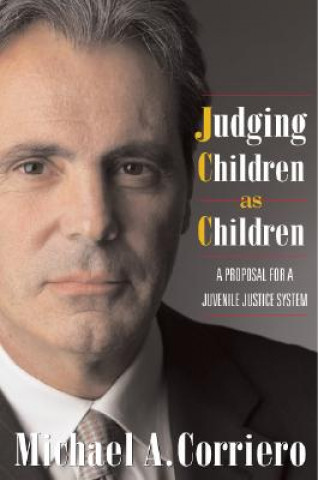 Kniha Judging Children As Children Michael Corriero