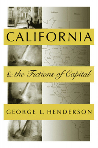 Könyv California And The Fictions Of Capital George Henderson