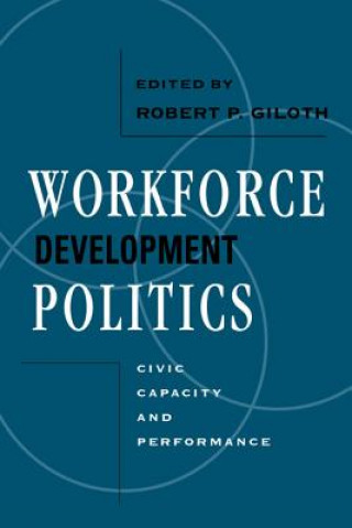 Boek Workforce Development Politics Robert P. Giloth