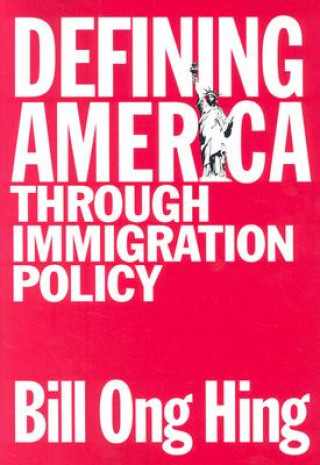 Kniha Defining America Bill Ong Hing