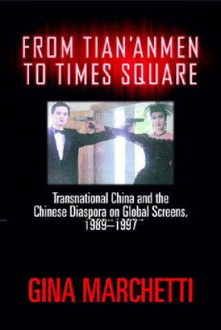 Kniha From Tian'anmen to Times Square Gina Marchetti