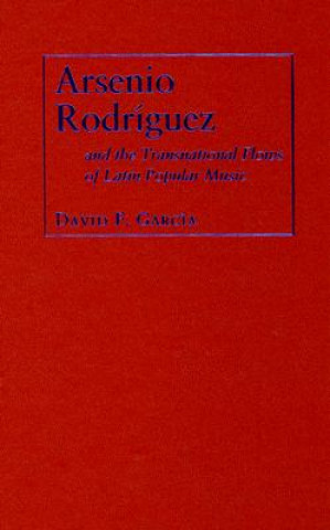 Książka Arsenio Rodriguez and the Transnational Flows of Latin Popular Music David Garcia