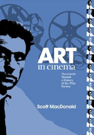 Kniha Art in Cinema Scott MacDonald