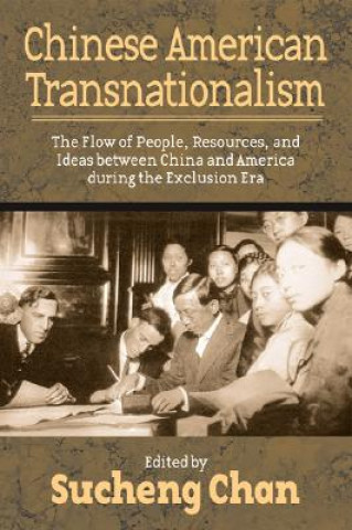 Kniha Chinese American Transnationalism Sucheng Chan