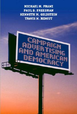 Kniha Campaign Advertising and American Democracy Kenneth M. Goldstein