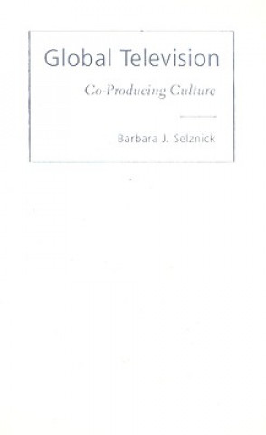 Könyv Global Television Barbara J. Selznick