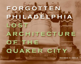 Kniha Forgotten Philadelphia Thomas H. Keels