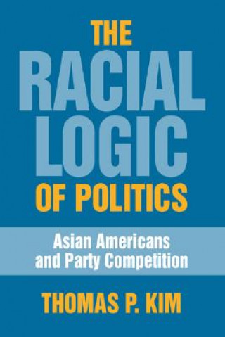 Carte Racial Logic of Politics Thomas K. Kim