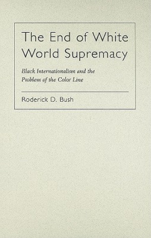 Książka End of White World Supremacy Roderick D. Bush