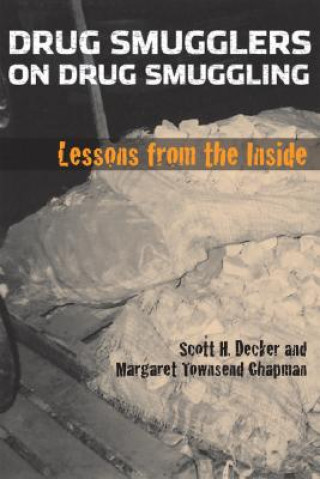 Kniha Drug Smugglers on Drug Smuggling Scott H. Decker