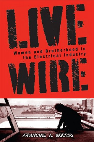 Kniha Live Wire Francine A. Moccio