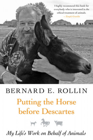 Könyv Putting the Horse before Descartes Bernard E. Rollin