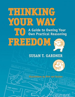 Könyv Thinking Your Way to Freedom Susan T. Gardner