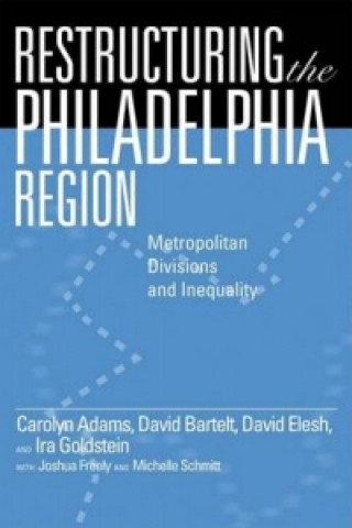 Kniha Restructuring the Philadelphia Region Carolyn Adams