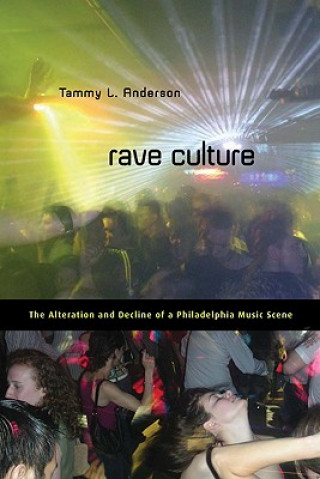 Książka Rave Culture Tammy L. Anderson