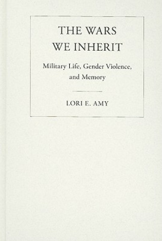 Könyv Wars We Inherit Lori E. Amy