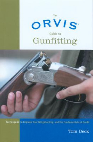 Könyv Orvis Guide to Gunfitting Tom Deck