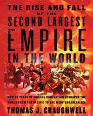 Könyv Rise and Fall of the Second Largest Empire in History Thomas J. Craughwell