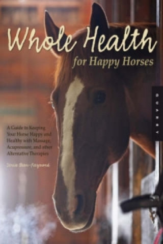 Książka Illustrated Guide to Holistic Care for Horses Denise Bean-Raymond