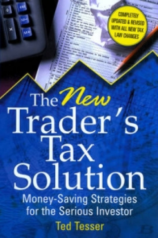 Książka New Trader's Tax Solution - Money-Saving Strategies for the Serious Investor Ted Tesser