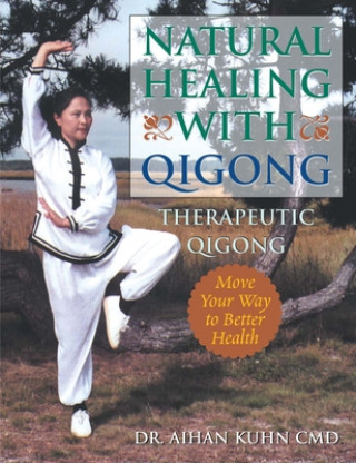 Könyv Natural Healing With Qigong Aihan Kuhn