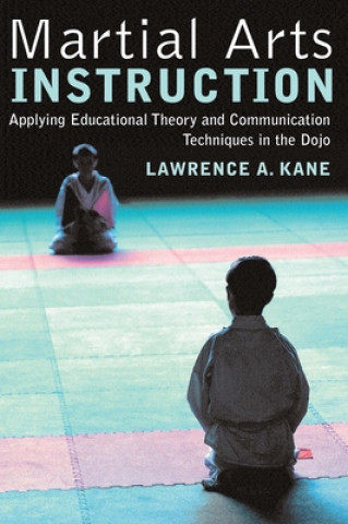 Kniha Martial Arts Instruction Lawrence A. Kane