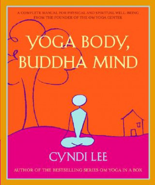 Knjiga Yoga Body, Buddha Mind Cyndi Lee