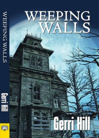 Kniha Weeping Walls Gerri Hill