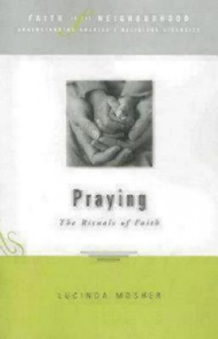 Könyv Faith in the Neighborhood - Praying Lucinda Moser