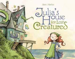 Книга Julia's House for Lost Creatures Ben Hatke