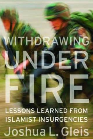 Kniha Withdrawing Under Fire Joshua L. Gleis