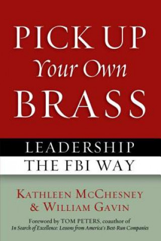 Knjiga Pick Up Your Own Brass Kathleen L. McChesney