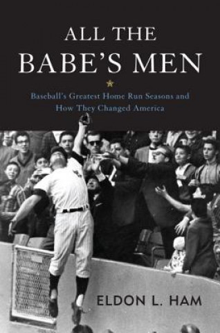 Книга All the Babe's Men Eldon L. Ham