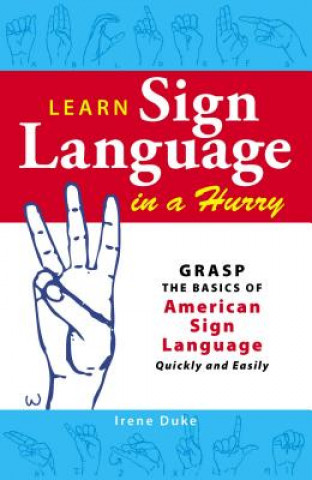 Kniha Learn Sign Language in a Hurry Irene Duke
