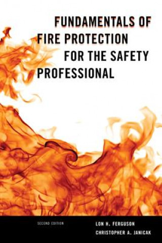 Kniha Fundamentals of Fire Protection for the Safety Professional Lon H. Ferguson