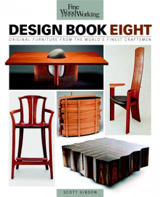 Könyv Fine Woodworking Design Book Eight: Original Furniture from the World's Finest Craftsmen Scott Gibson
