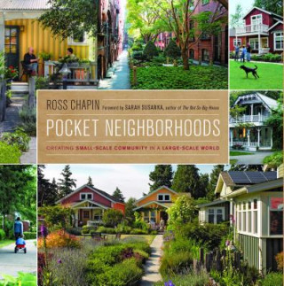 Kniha Pocket Neighborhoods Ross Chapin