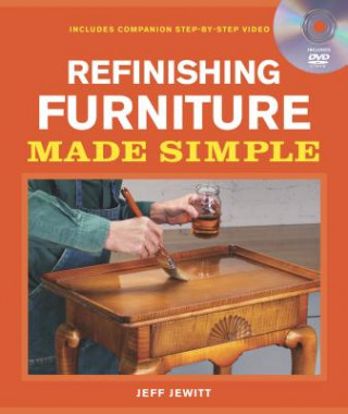 Buch Refinishing Furniture Made Simple: Includes Companion Step-By-Step Video Jeff Jewitt