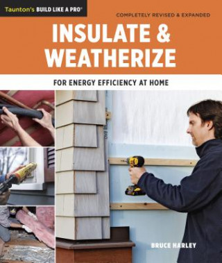 Kniha Insulate & Weatherize Bruce Harley