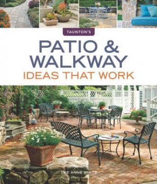 Knjiga Taunton's Patio and Walkway Ideas That Work Lee Anne White