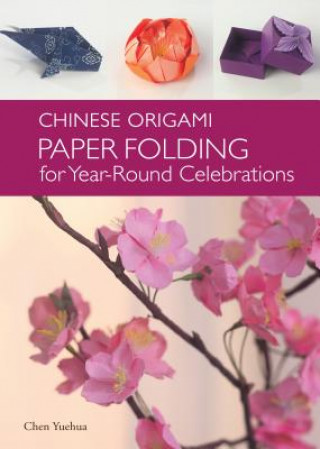 Kniha Chinese Origami Chen Yuehua