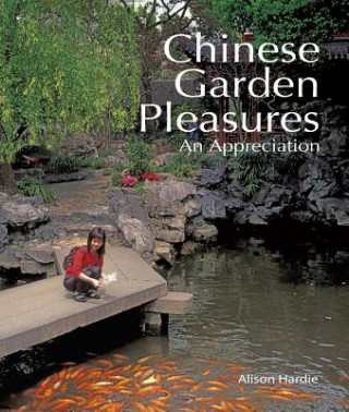 Book Chinese Garden Pleasures Alison Hardie