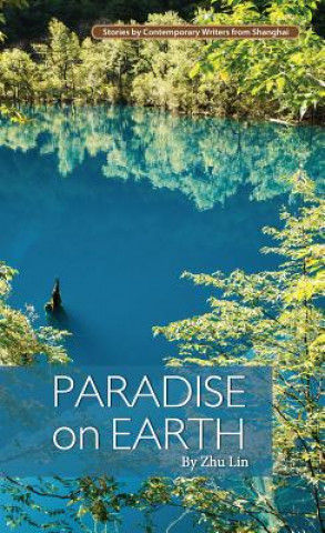 Könyv Paradise On Earth Zhu Lin